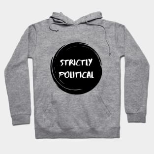 Strictly Political - Stylish Minimalistic Political Hoodie